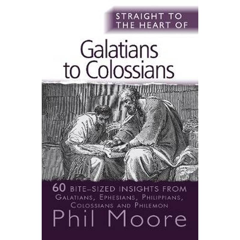 Straight to the Heart of Galatians to Colossians