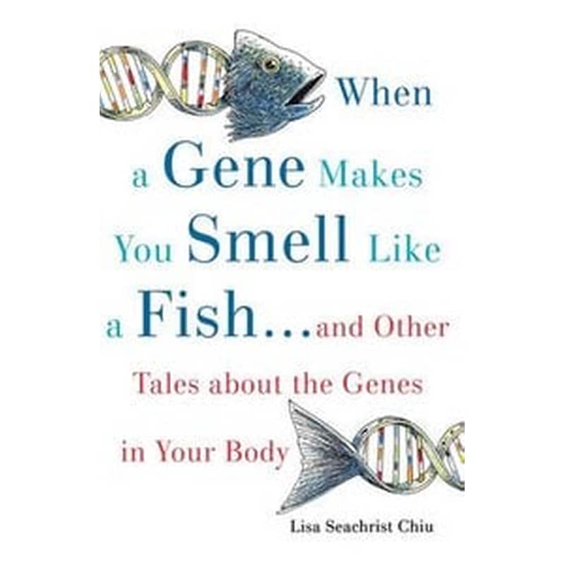 When a Gene Makes You Smell Like a Fish