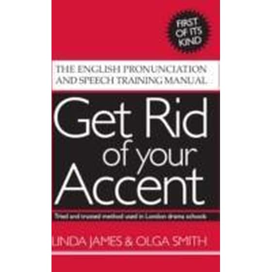 Get Rid of Your Accent: The English Pronunciation and Speech Training Manual image 0