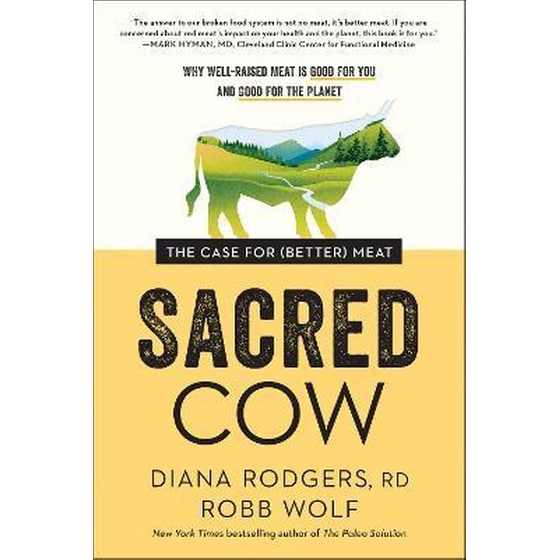 Sacred Cow : The Case for (Better) Meat: Why Well-Raised Meat Is Good for You and Good for the Planet image 0