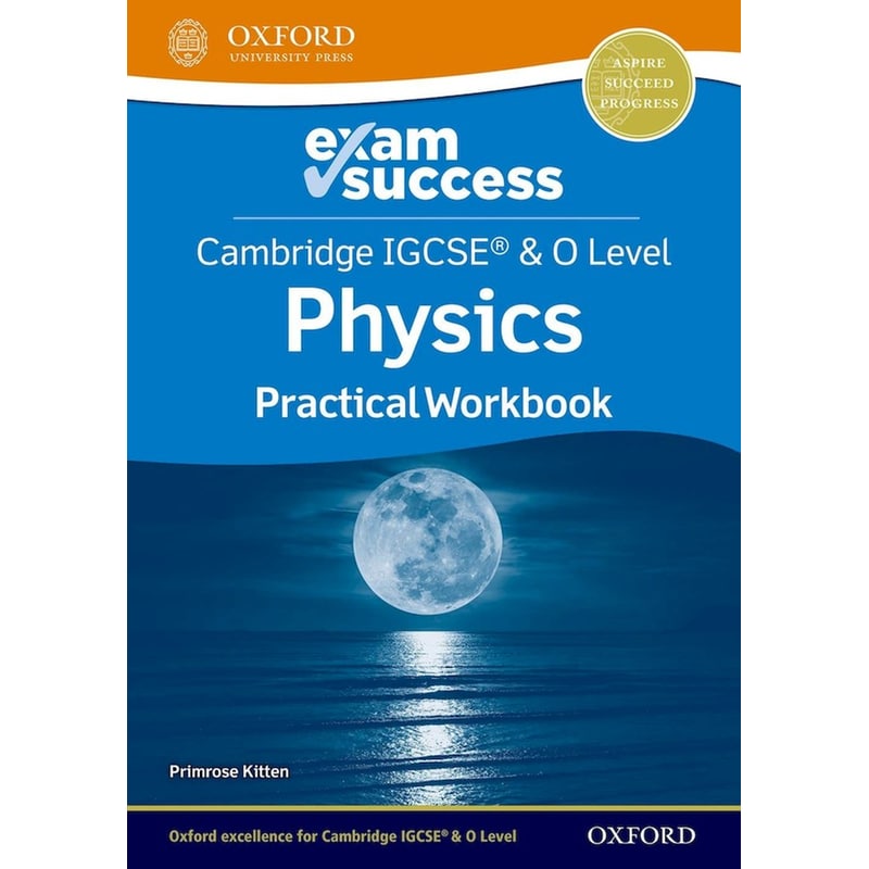 Cambridge IGCSE O Level Physics - Exam Success Practical Workbook