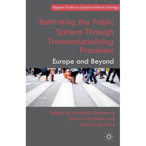 Rethinking the Public Sphere Through Transnationalizing Processes image 0