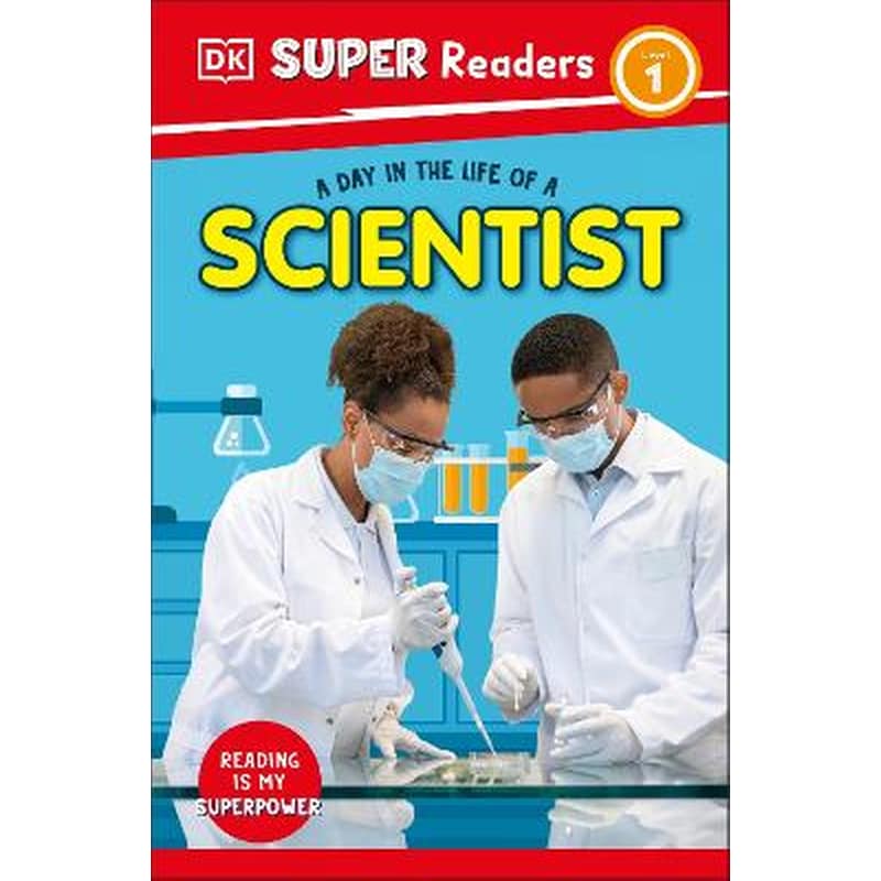 DK Super Readers Level 1 A Day in the Life of a Scientist