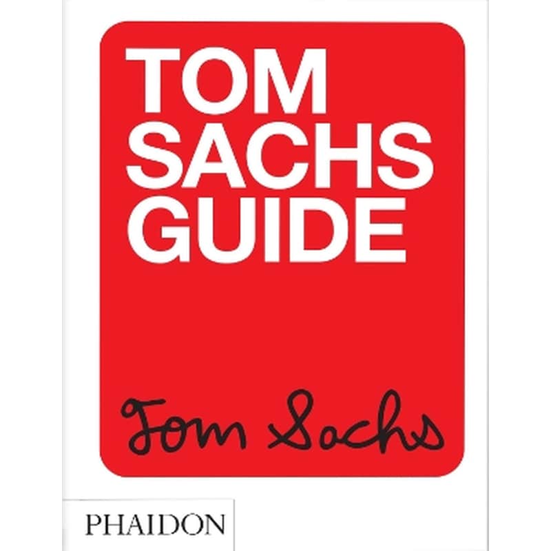 Tom Sachs Guide
