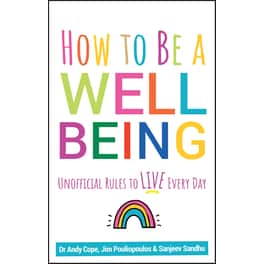 How to Be a Well Being: Unofficial Rules to Live Every Day
