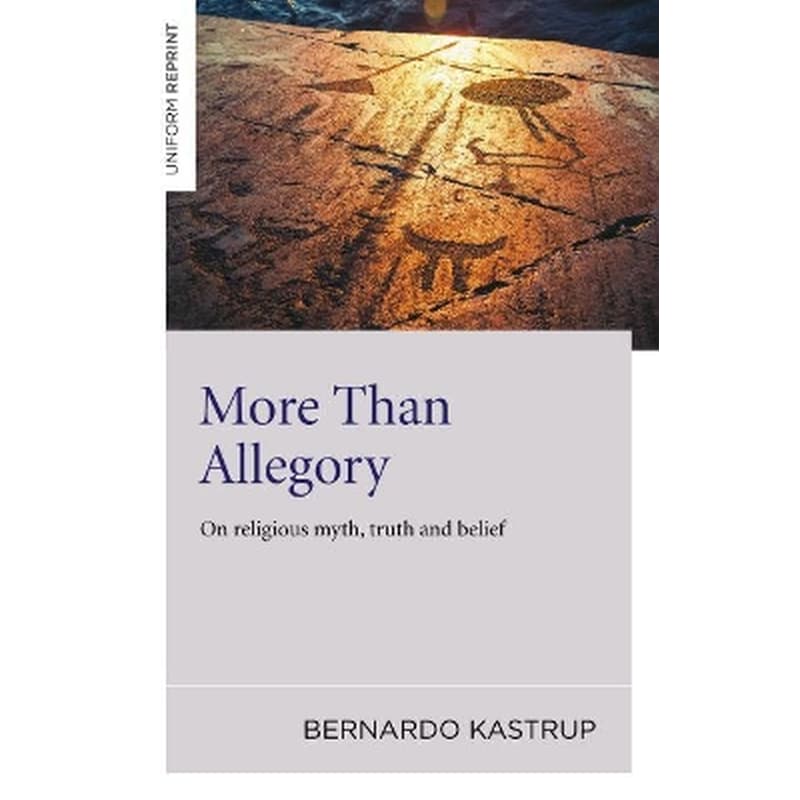 More Than Allegory – On religious myth, truth and belief