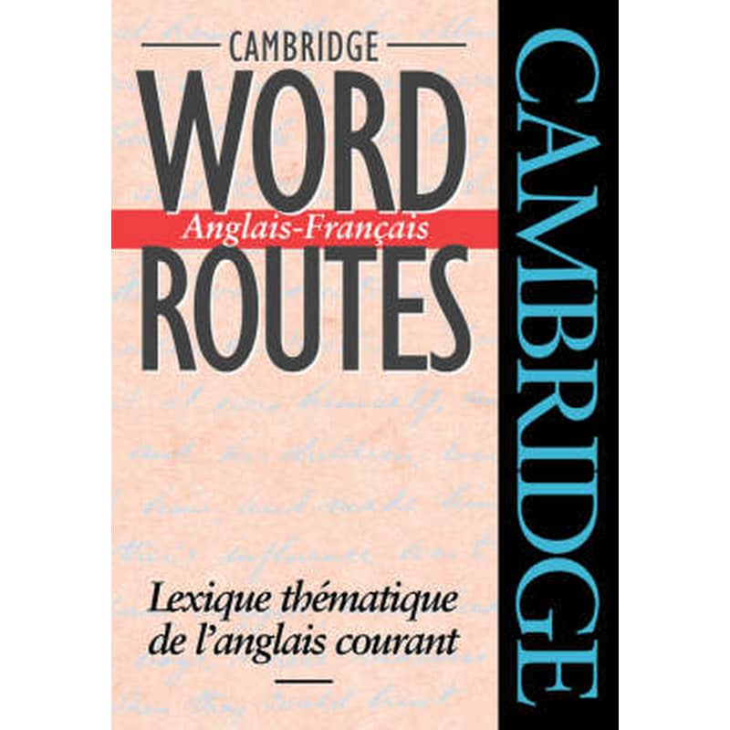 Cambridge Word Routes Anglais-Francais: Lexique thematique de langlais courant