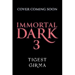 Immortal Dark Trilogy: Immortal Dark 3
