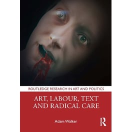 Art, Labour, Text and Radical Care