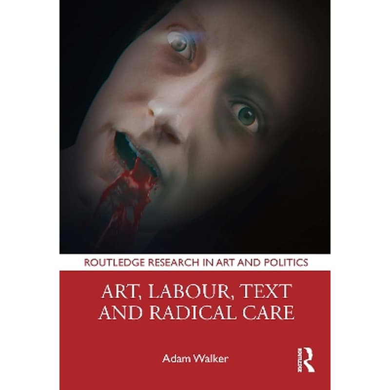 Art, Labour, Text and Radical Care