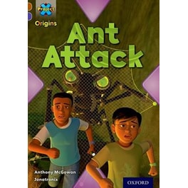 Project X Origins- Brown Book Band, Oxford Level 11- Conflict- Ant Attack