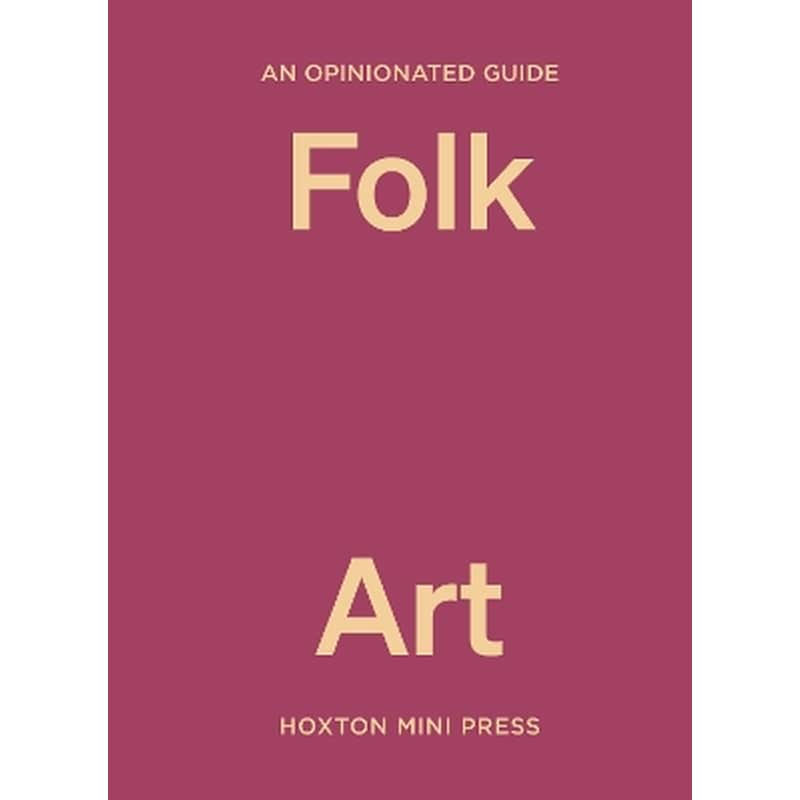 An Opinionated Guide to Folk Art
