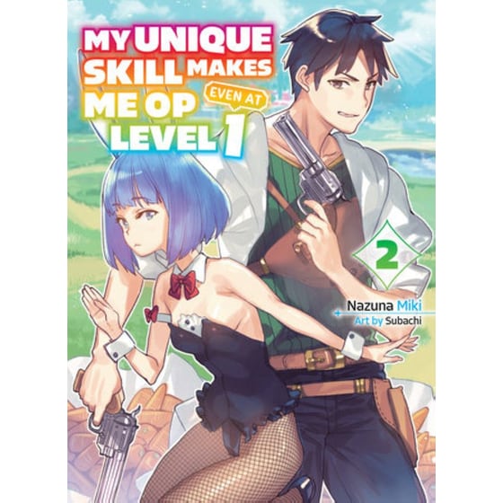 My Unique Skill Makes Me Op Even At Level 1 Vol 2 (light Novel) image 0