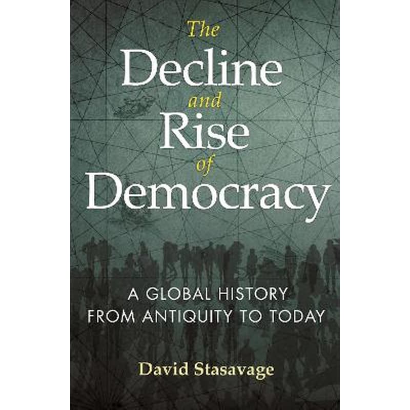 The Decline and Rise of Democracy