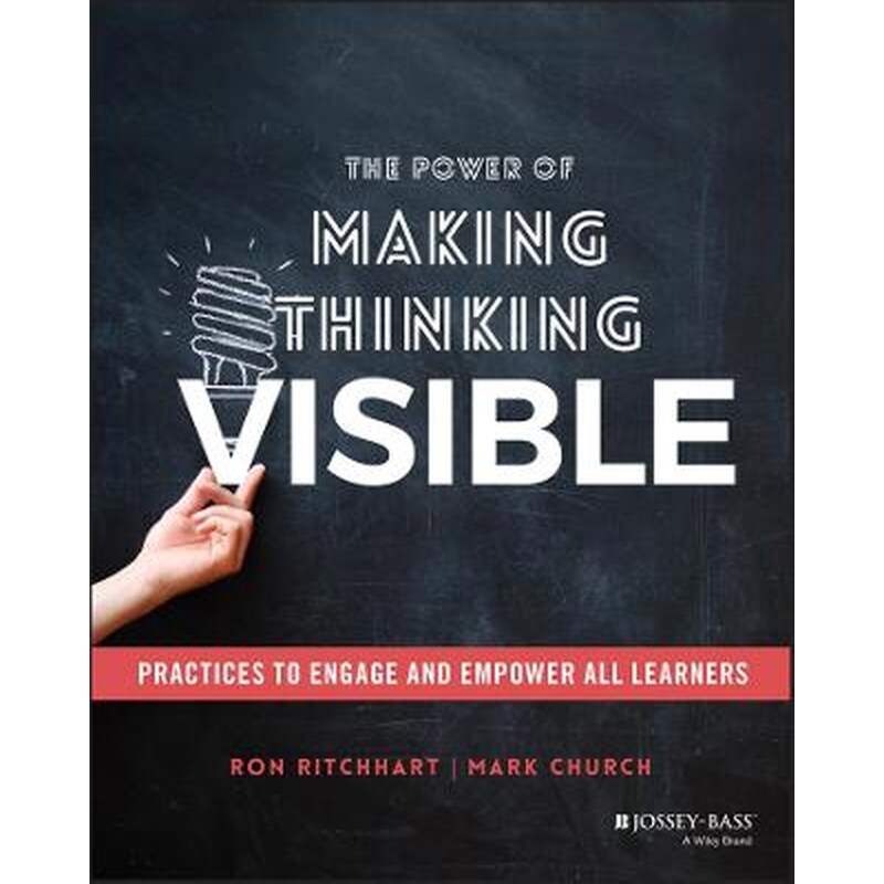Power of Making Thinking Visible - Practices to Engage and Empower All Learners