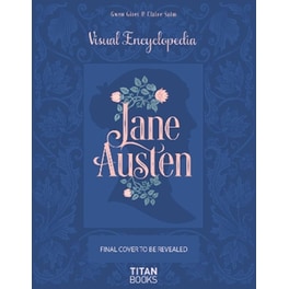The Jane Austen: The Visual Encyclopedia