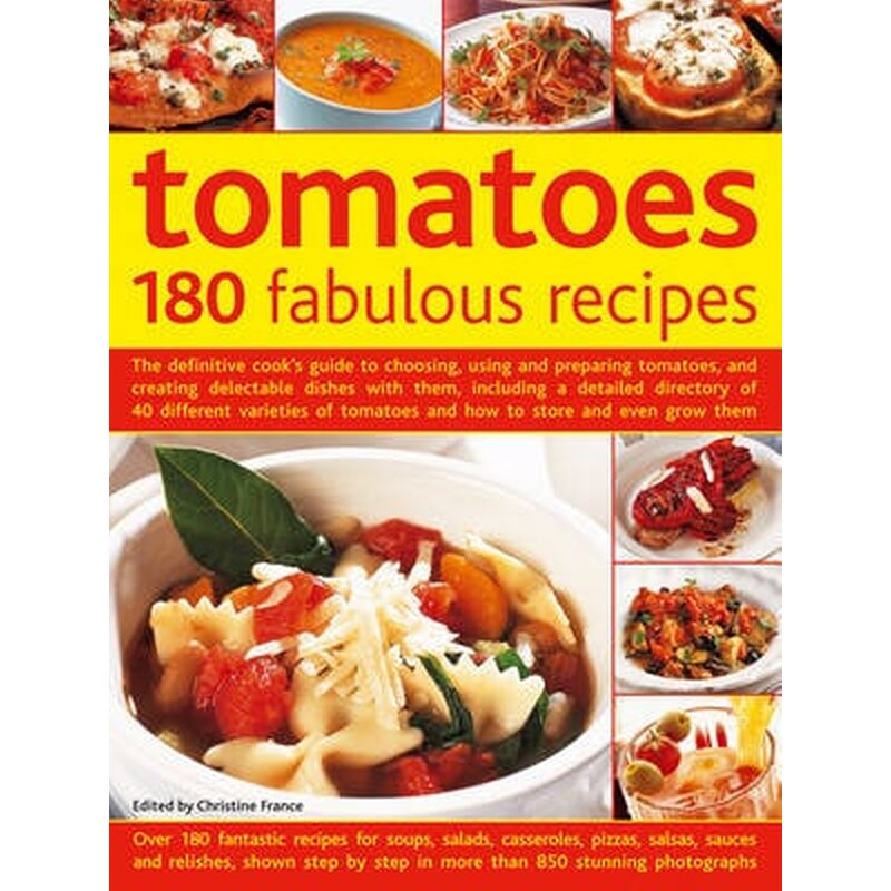 Tomatoes- 180 Fabulous Recipes