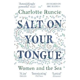 Salt On Your Tongue : Women and the Sea