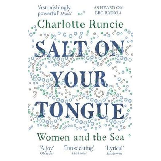 Salt On Your Tongue : Women and the Sea image 0