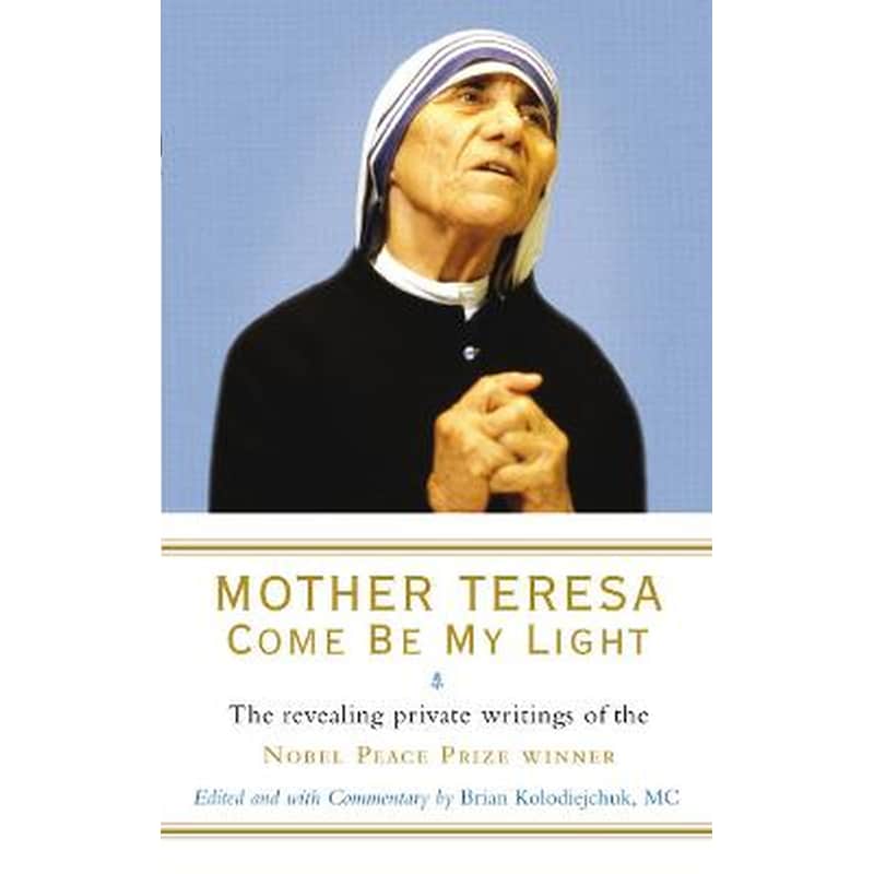 Mother Teresa: Come Be My Light