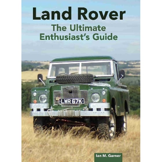 Land Rover: The Ultimate Enthusiast's Guide image 0