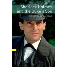 Oxford Bookworms Library: Level 1:: Sherlock Holmes and the Duke's Son