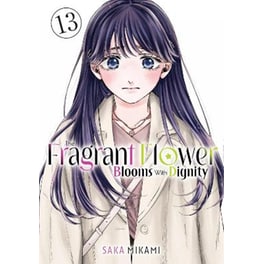 The Fragrant Flower Blooms With Dignity, Vol. 13