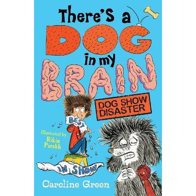 Theres a Dog in My Brain: Dog Show Disaster