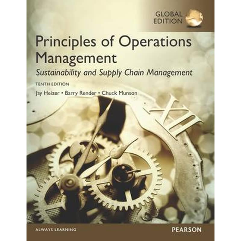 Principles of Operations Management- Sustainability and Supply Chain Management, Global Edition