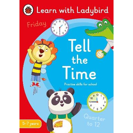 Tell the Time: A Learn with Ladybird Activity Book 5-7 years: Ideal for home learning (KS1) image 0