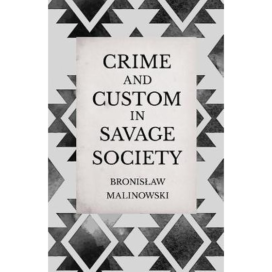 Crime and Custom in Savage Society - An Anthropological Study of Savagery image 0