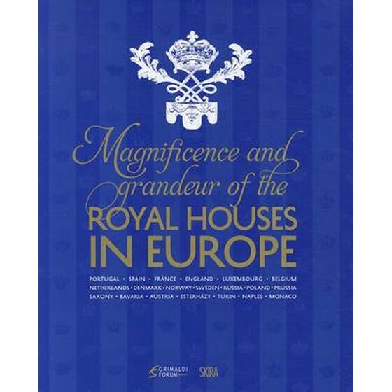 The Magnificence and Grandeur of the Royal Houses in Europe image 0