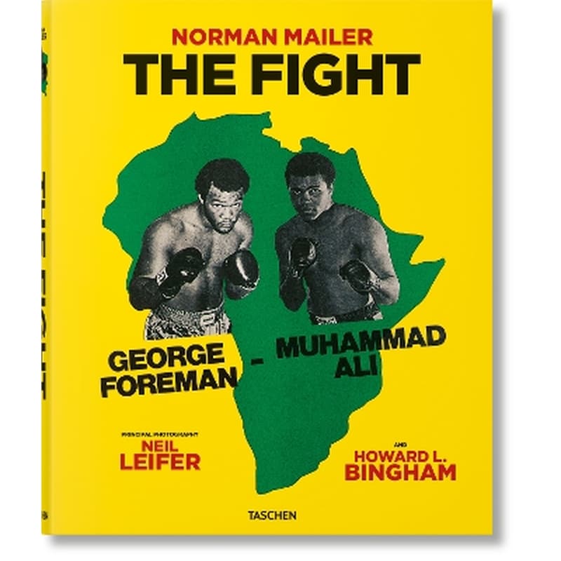 Norman Mailer. Neil Leifer. Howard L. Bingham. The Fight