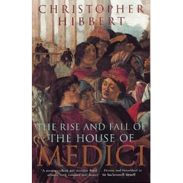 The Rise and Fall of the House of Medici
