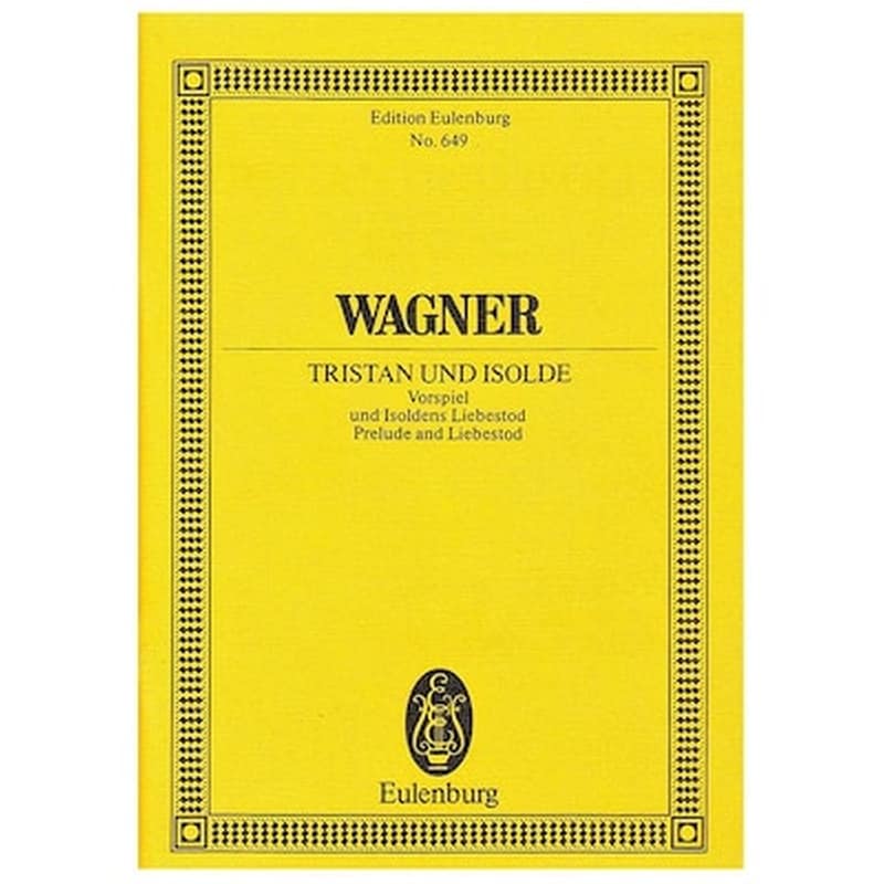 EDITIONS EULENBURG Wagner - Tristan - Isolde [pocket Score]