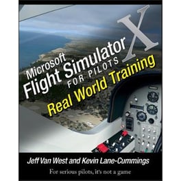 Microsoft Flight Simulator X For Pilots - Real World Training