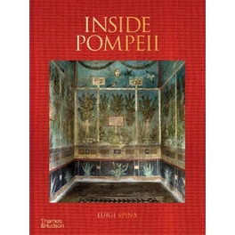 Inside Pompeii – A Financial Times Best Book of 2023