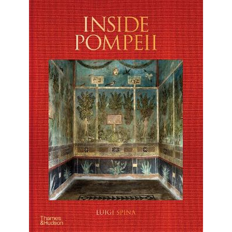 Inside Pompeii – A Financial Times Best Book of 2023