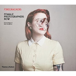 Firecrackers: Female Photographers Now