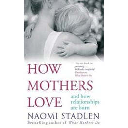 How Mothers Love