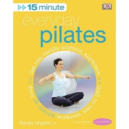 15-Minute Everyday Pilates 15-Minute Everyday Pilates Four 15-Minute Workouts
