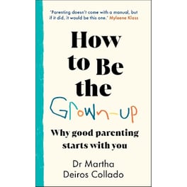 How to Be The Grown-Up
