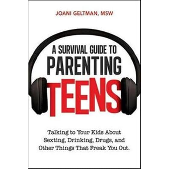Survival Guide to Parenting Teens: Talking to Your Kids About Sexting, Drinking, Drugs, and Other Things That Freak You Out image 0