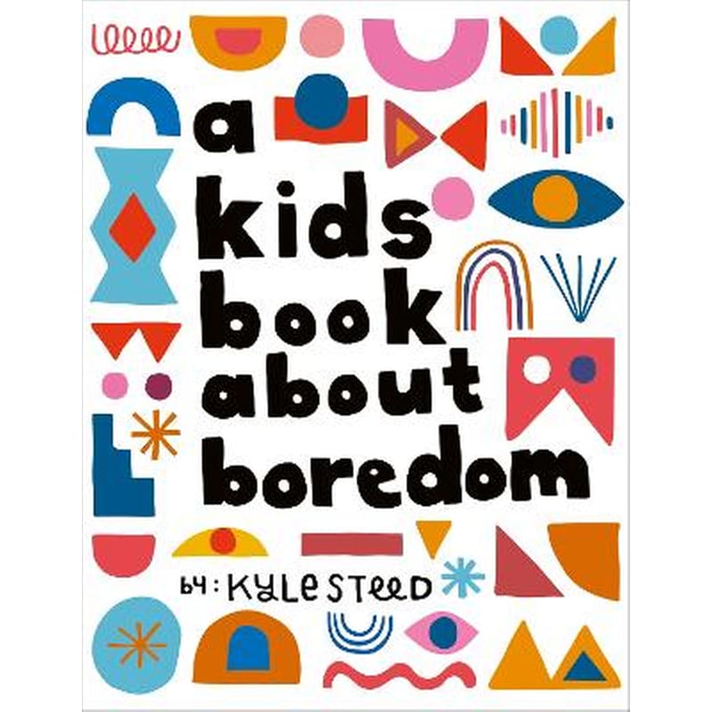 A Kids Book About Boredom
