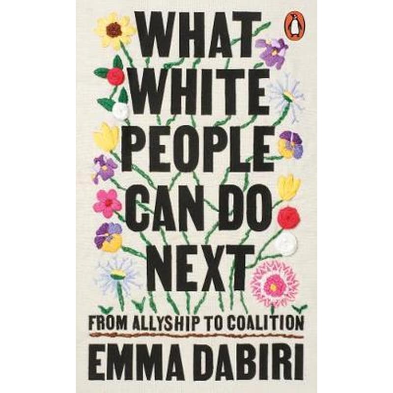 What White People Can Do Next : From Allyship to Coalition
