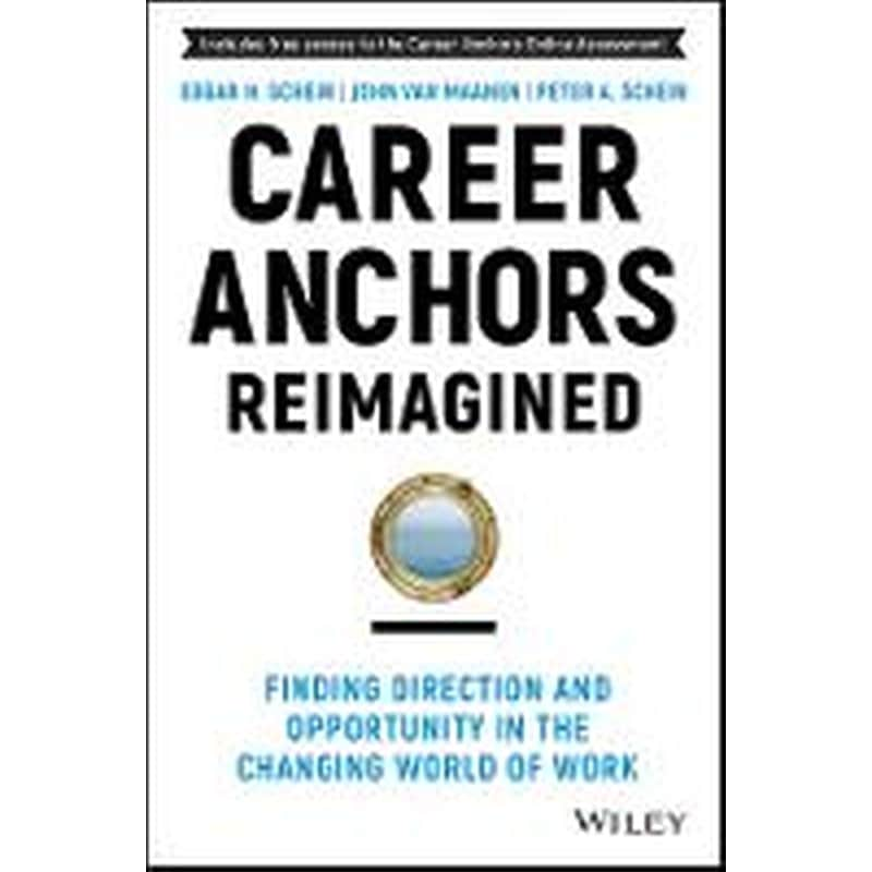 Career Anchors Reimagined: Finding Direction and O pportunity in the Changing World of Work