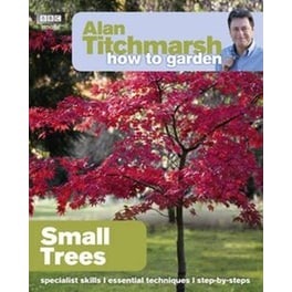Alan Titchmarsh How to Garden- Small Trees
