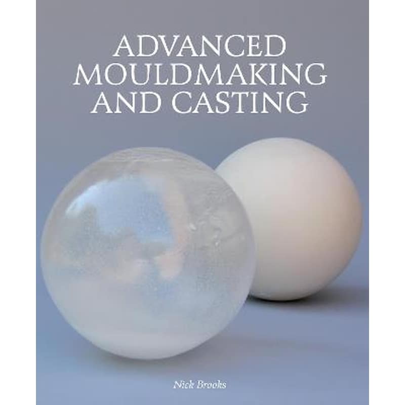Advanced Mouldmaking and Casting