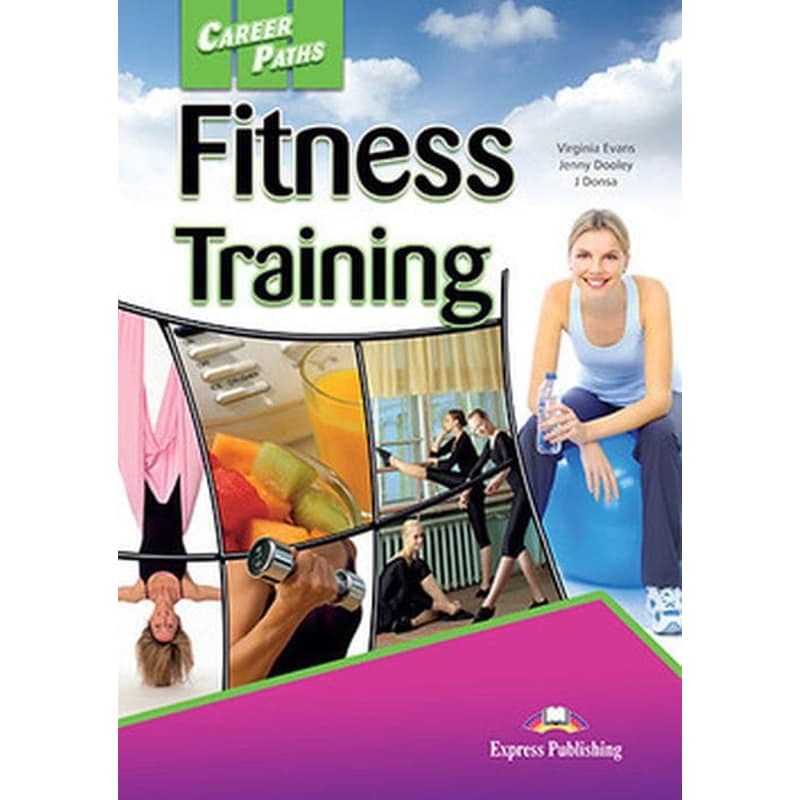 Career Paths- Fitness Training Students Book with Cross-Platform Application (Includes Audio Video)