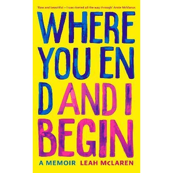 Where You End and I Begin : A Memoir image 0